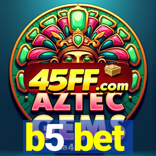 b5 bet